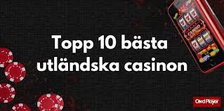 Utländska Casinon Din Guide till Spelvärlden